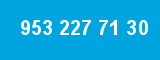 953 227 71 30